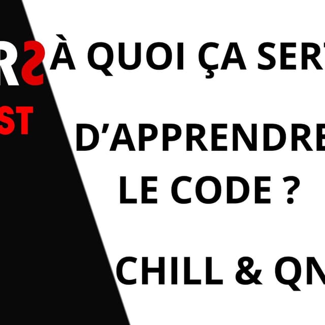 À Quoi Ça sert D'apprendre Le Code ? Chill And QnA