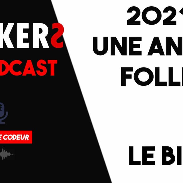 2021 ! UNE ANNÉE FOLLE ! LE BILAN