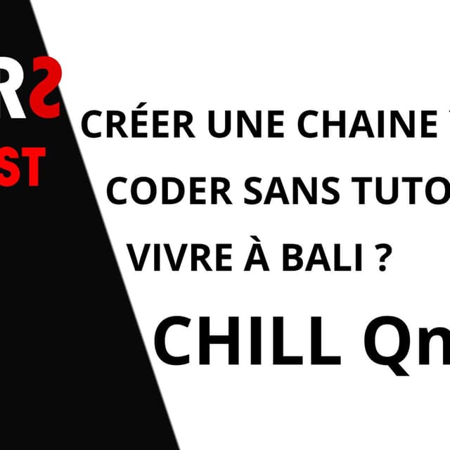 Créer une Chaine Youtube ? Coder sans Tuto ? Vivre à Bali ? Chill QnA