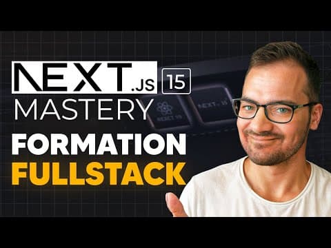 Next Mastery : Deviens Dev FullStack en 3 Mois avec Next.js 15 & React 19